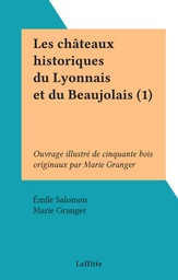 Les châteaux historiques du Lyonnais et du Beaujolais (1)