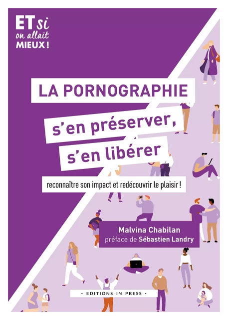 La pornograhie, s'en préserver, s'en libérer - Malvina Chabilan - Éditions In Press