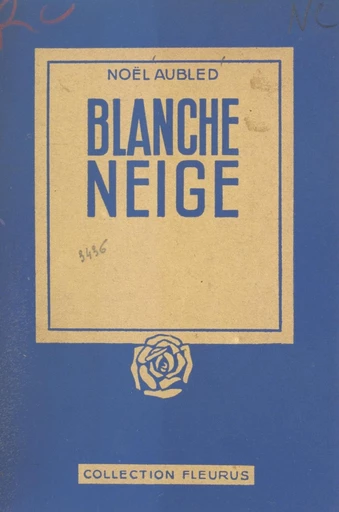 Blanche Neige - Noël Aubled - FeniXX réédition numérique