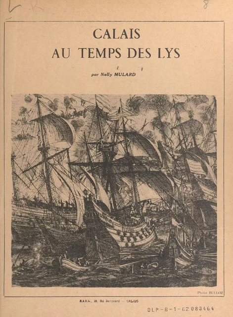 Calais au temps des lys (1) - Nelly Mulard - FeniXX réédition numérique