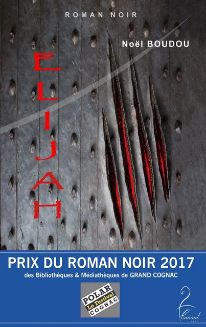 Elijah - Noël Boudou - Flamant Noir Editions