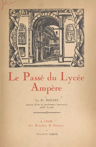 Le passé du lycée Ampère - Ph. Pouzet - FeniXX réédition numérique