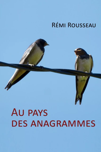 Au pays des anagrammes - Rémi Rousseau - Atramenta