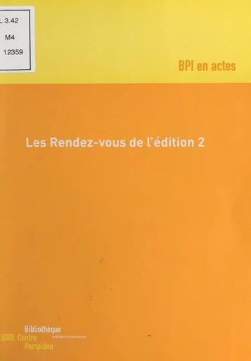 Les rendez-vous de l'édition 2. -  Bibliothèque publique d'information (BPI) - FeniXX réédition numérique