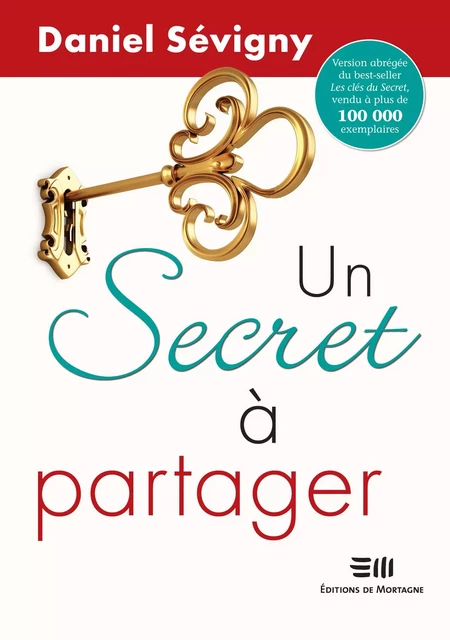 Un secret à partager - Daniel Sévigny - DE MORTAGNE