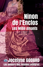 Ninon de Lenclos, les mille amants