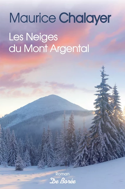 Les Neiges du Mont Argental - Maurice Chalayer - De Borée