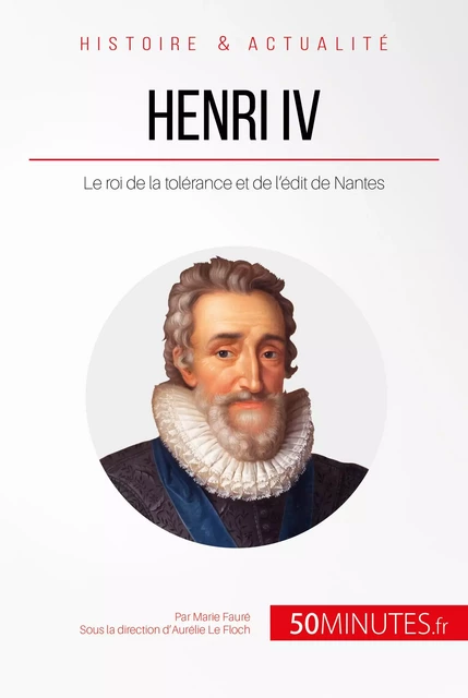 Henri IV - Marie Fauré,  50MINUTES - 50Minutes.fr