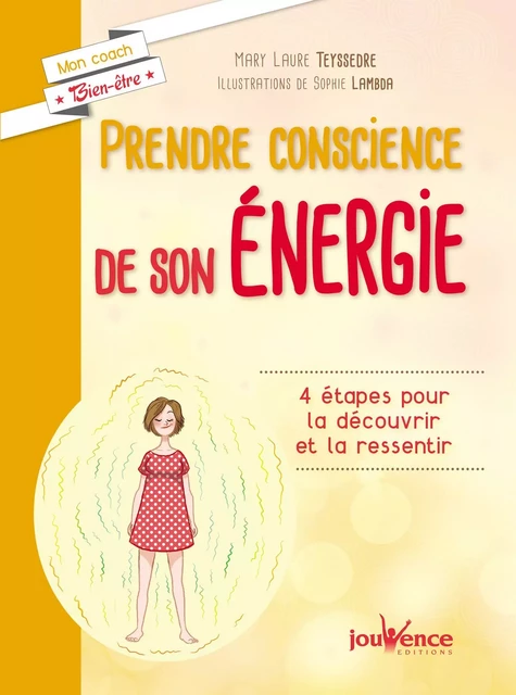 Prendre conscience de son énergie - Mary Laure Teyssedre - Éditions Jouvence