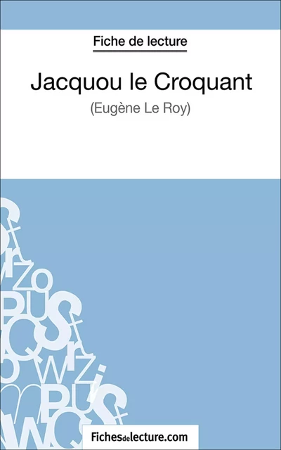 Jacquou le Croquant -  fichesdelecture.com, Sophie Lecomte - FichesDeLecture.com