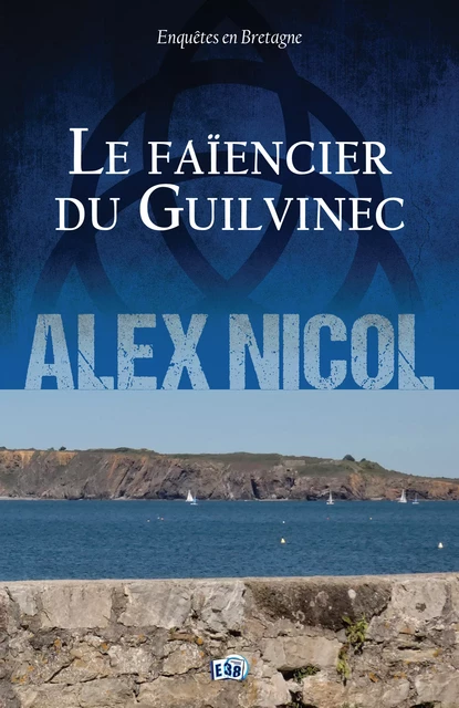 Le Faïencier du Guilvinec - Alex Nicol - Les éditions du 38