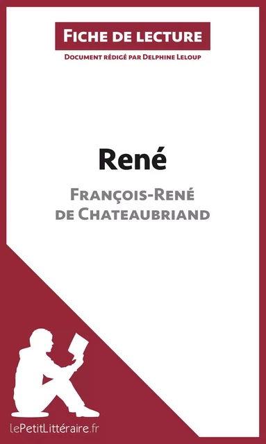 René de François-René de Chateaubriand (Fiche de lecture) -  lePetitLitteraire, Delphine Leloup - lePetitLitteraire.fr