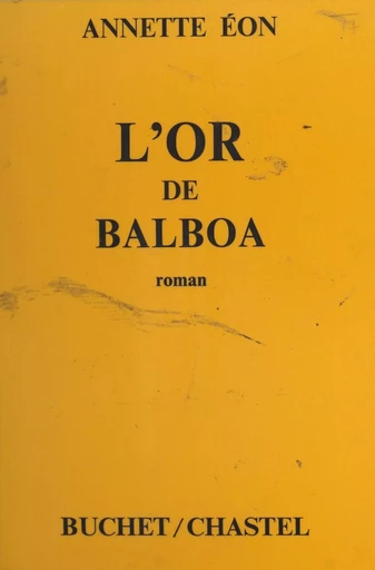 L'or de Balboa - Annette Éon - FeniXX réédition numérique