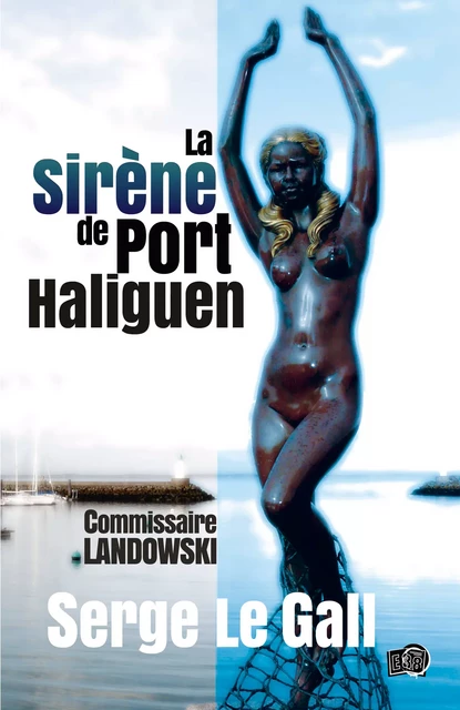 La sirène de Port-Haliguen - Serge le Gall - Les éditions du 38