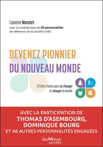 Devenez pionnier du nouveau monde - 24 idées fortes pour se changer et changer le monde - Laurent Muratet - Éditions Jouvence