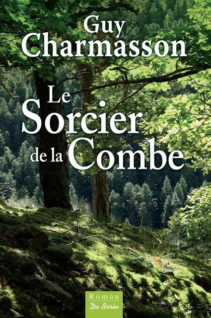 Le Sorcier de la Combe - Guy Charmasson - De Borée