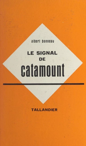 Le signal de Catamount - Albert Bonneau - FeniXX réédition numérique