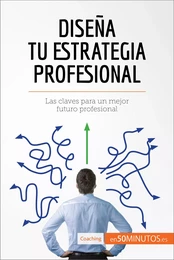 Diseña tu estrategia profesional