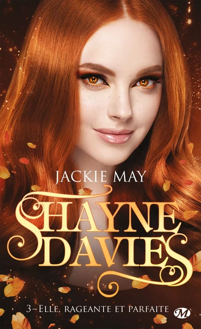 Shayne Davies, T3 : Elle, rageante et parfaite - Jackie May - Milady