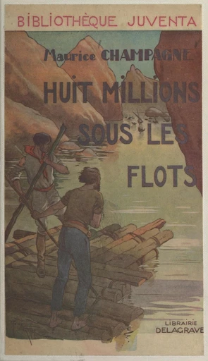 Huit millions sous les flots - Maurice Champagne - FeniXX réédition numérique