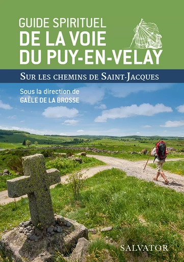 Guide spirituel de la voie du Puy-en-Velay - Gaële de La Brosse - Éditions Salvator