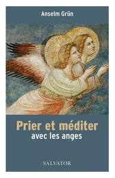 Prier et méditer avec les anges