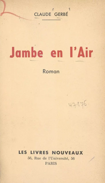 Jambe en l'air - Claude Gerbé - FeniXX réédition numérique