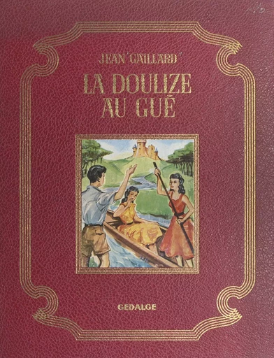 La Doulize au gué - Jean Gaillard - FeniXX réédition numérique