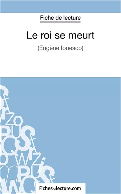 Le roi se meurt - Sophie Lecomte,  fichesdelecture.com - FichesDeLecture.com