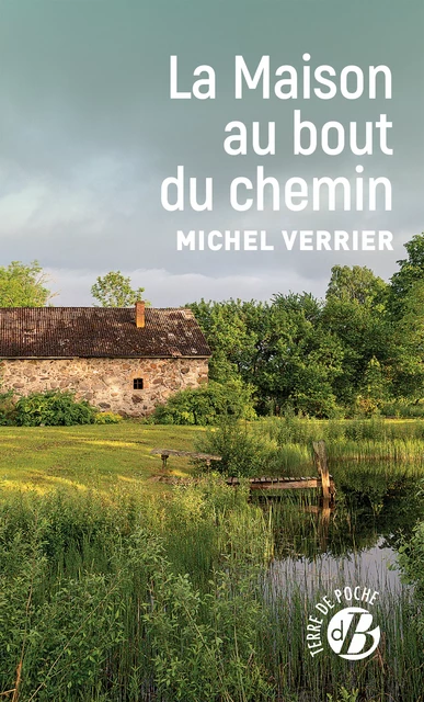 La Maison au bout du chemin - Michel Verrier - De Borée