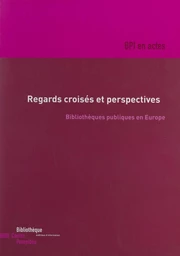 Regards croisés et perspectives : bibliothèques publiques en Europe