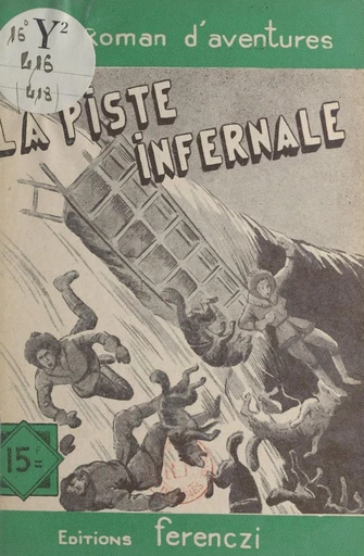 La piste infernale - Léo Gestelys - FeniXX réédition numérique