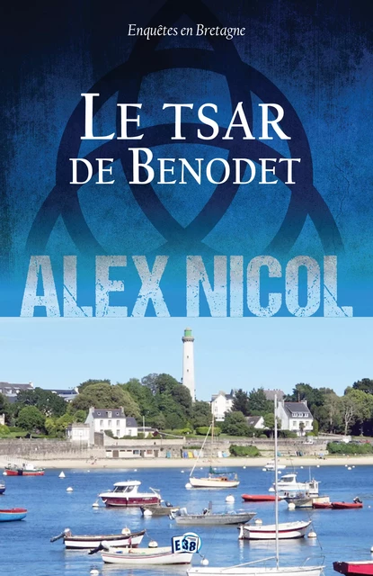 Le Tsar de Bénodet - Alex Nicol - Les éditions du 38