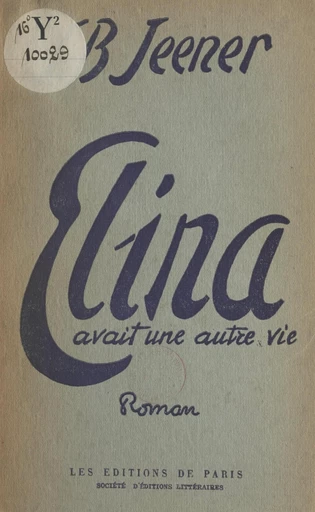 Elina avait une autre vie - Jean Baptiste Jeener - FeniXX réédition numérique