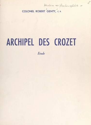 Archipel des Crozet - Robert Genty - FeniXX réédition numérique