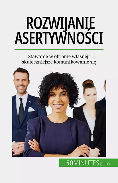 Rozwijanie asertywności - Véronique Bronckart - 50Minutes.com (PL)