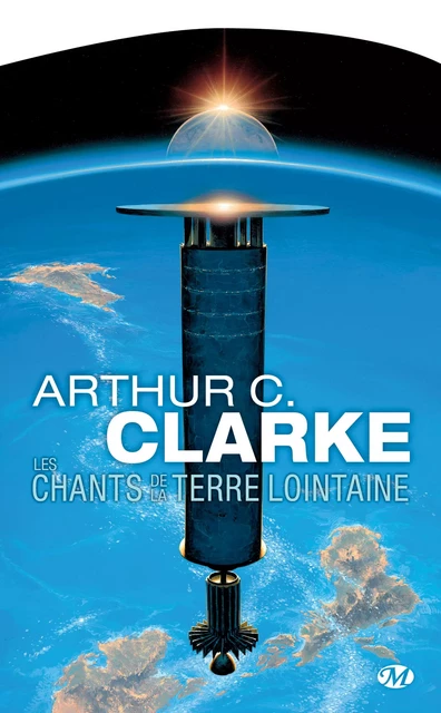 Les Chants de la Terre lointaine - Arthur C. Clarke - Bragelonne