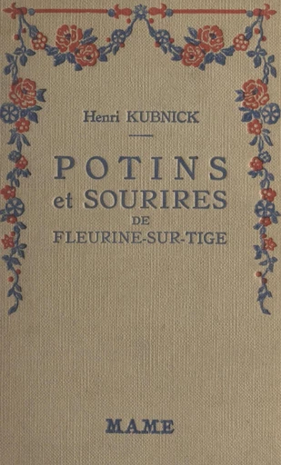 Potins et sourires de Fleurine-sur-Tige - Henri Kubnick - FeniXX réédition numérique