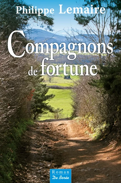 Compagnons de fortune - Philippe Lemaire - De Borée