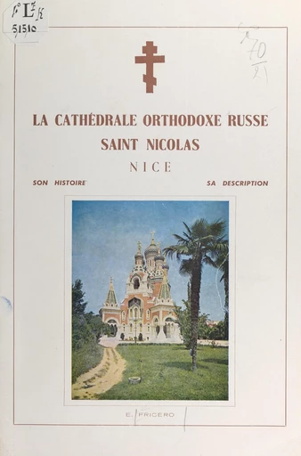 La cathédrale orthodoxe russe Saint Nicolas, Nice - Emmanuel Fricero - FeniXX réédition numérique