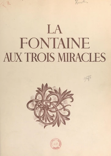 La fontaine aux trois miracles - Charles Kunstler - FeniXX réédition numérique