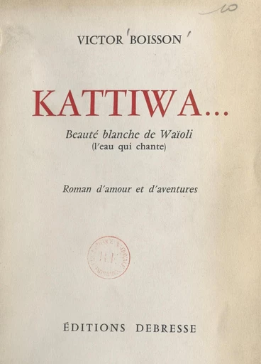 Kattiwa... - Victor Boisson - FeniXX réédition numérique