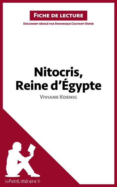 Nitocris, Reine d'Égypte de Viviane Koenig (Fiche de lecture) -  lePetitLitteraire, Dominique Coutant-Defer - lePetitLitteraire.fr