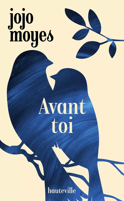 La trilogie Avant toi, T1 : Avant toi - Jojo Moyes - Hauteville