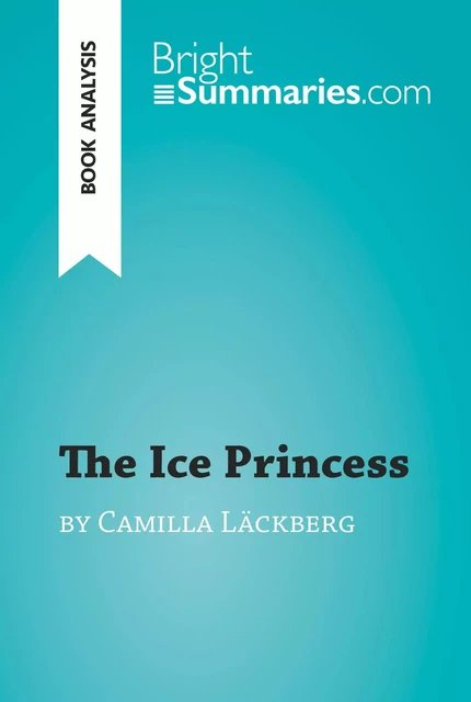 The Ice Princess by Camilla Läckberg (Book Analysis) - Bright Summaries - BrightSummaries.com