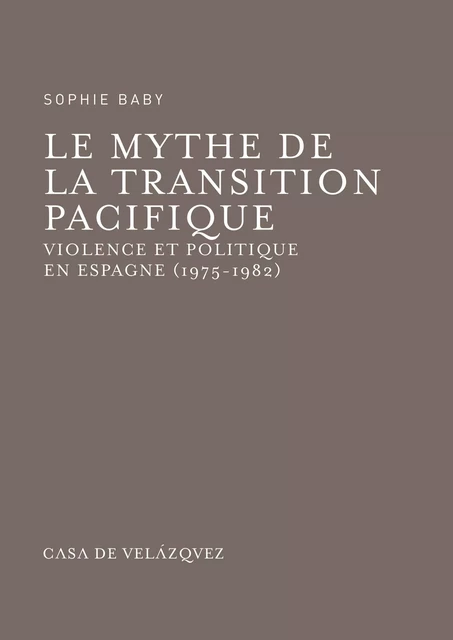 Le mythe de la transition pacifique - Sophie Baby - Casa de Velázquez