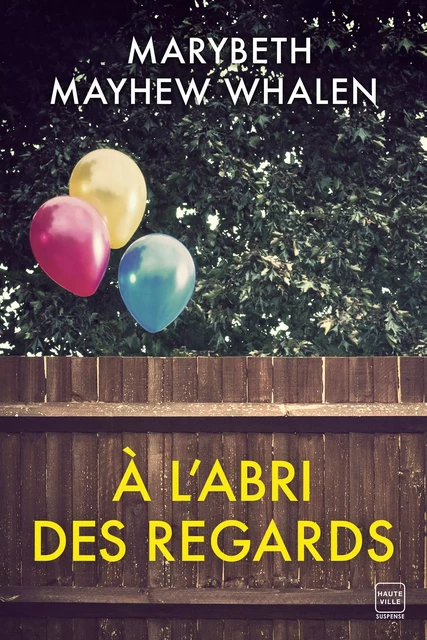 À l'abri des regards - Marybeth Mayhew Whalen - Hauteville