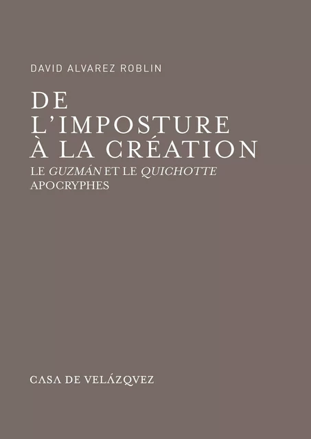 De l'imposture à la création - David Alvarez Roblin - Casa de Velázquez