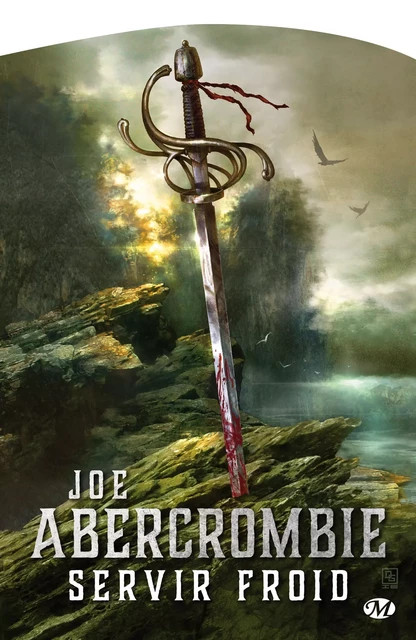 Terres de sang , T1 : Servir froid - Joe Abercrombie - Bragelonne