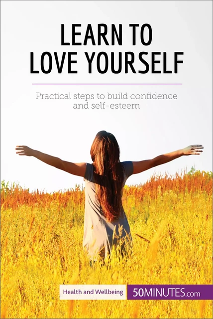 Learn to Love Yourself -  50MINUTES - 50Minutes.com